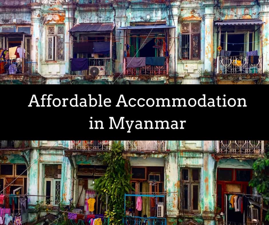 Affordable (+ Nice!) Accommodation in Myanmar