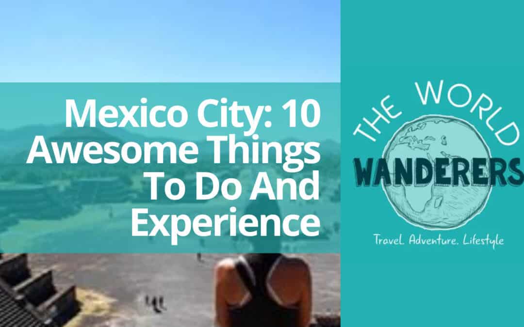10 Awesome Things To Do In Mexico City