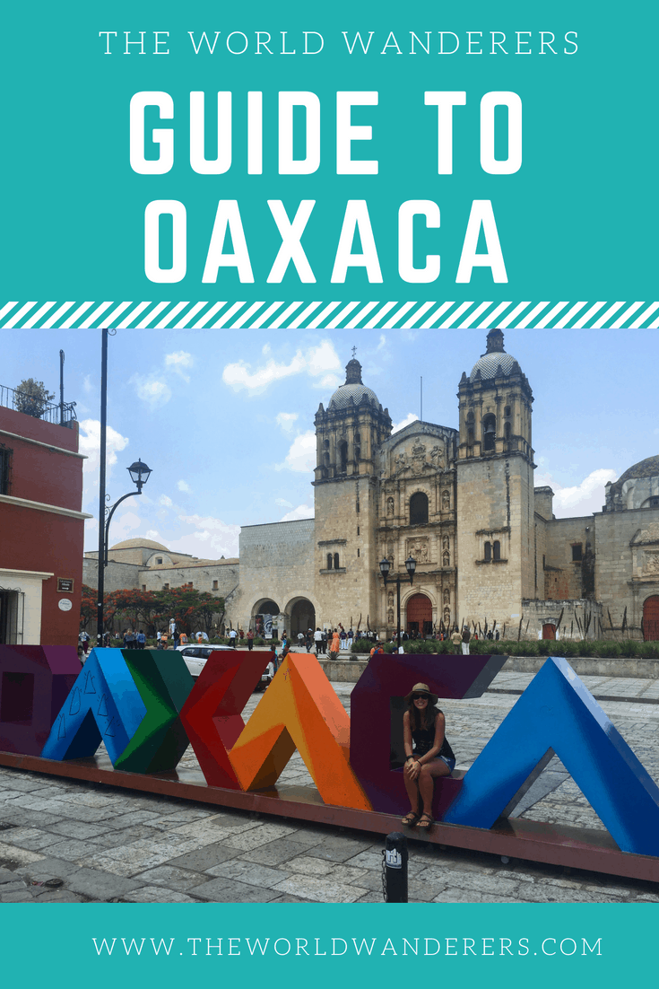 Guide to Oaxaca | The World Wanderers