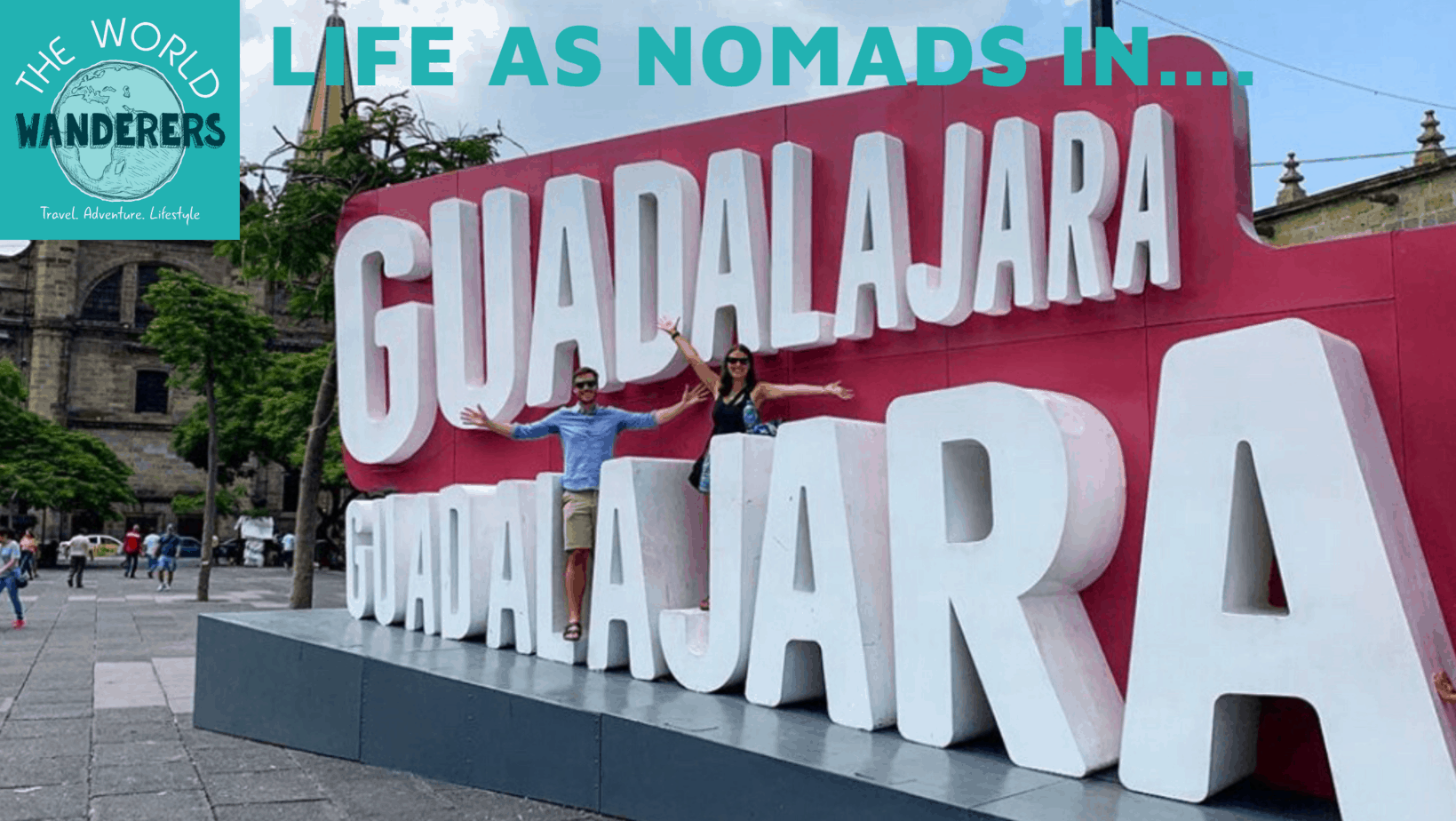Working and Traveling in Guadalajara, Jalisco as Digital Nomads
