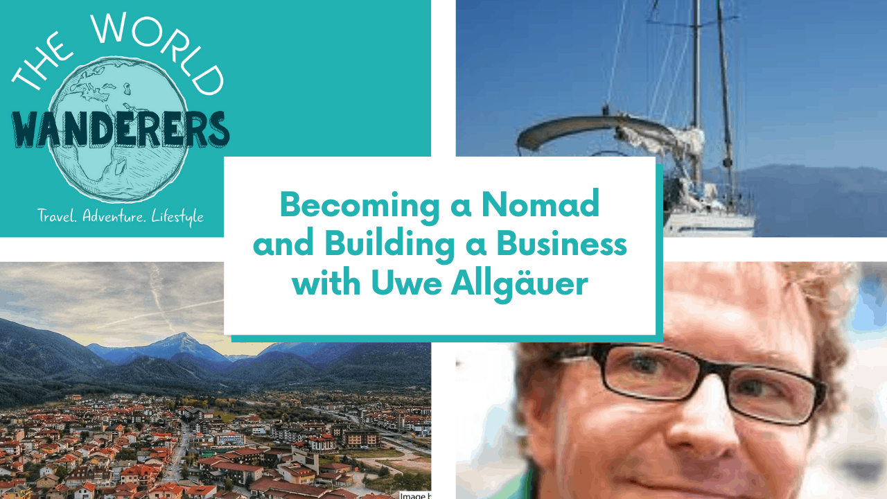 Becoming a Nomad and Building a Business with Uwe Allgäuer