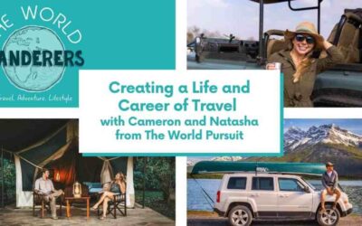 Digital Nomad Life: Creating a Life & Career of Travel with Cameron and Natasha from The World Pursuit