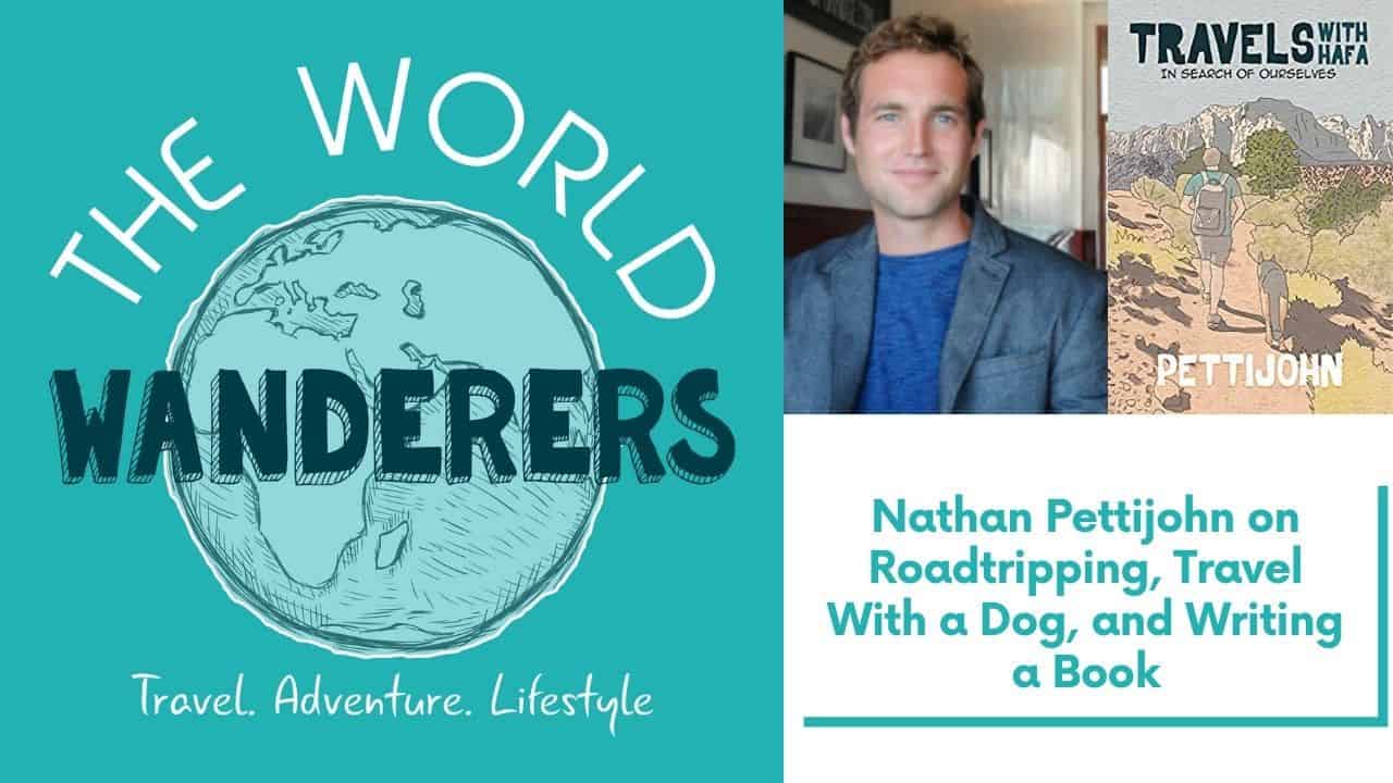 Nathan Pettijohn on Roadtripping, Travel With a Dog, and Writing a Book