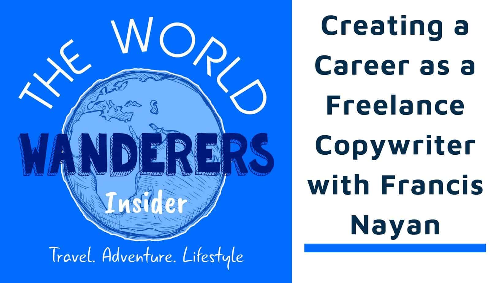 Insider Podcast: Creating a Career as a Freelance Copywriter with Francis Nayan