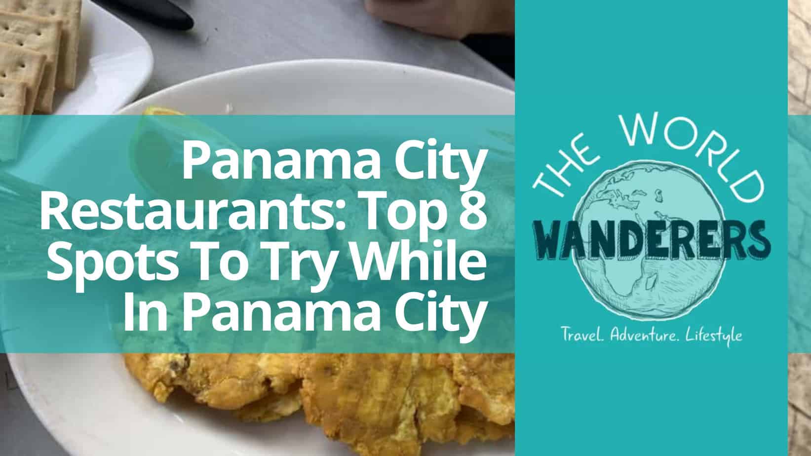 Panama City Restaurants Top 8 Spots To Try While In Panama City