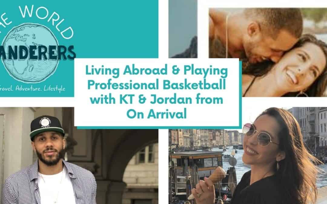 Living Abroad & Playing Professional Basketball with KT & Jordan from On Arrival