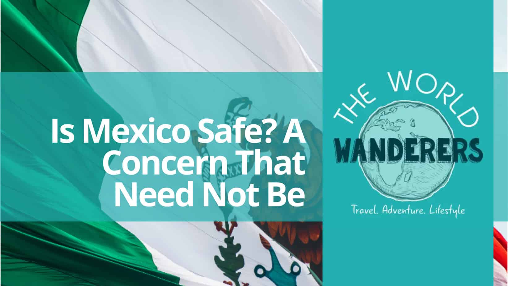 Is Mexico Safe A Concern That Need Not Be