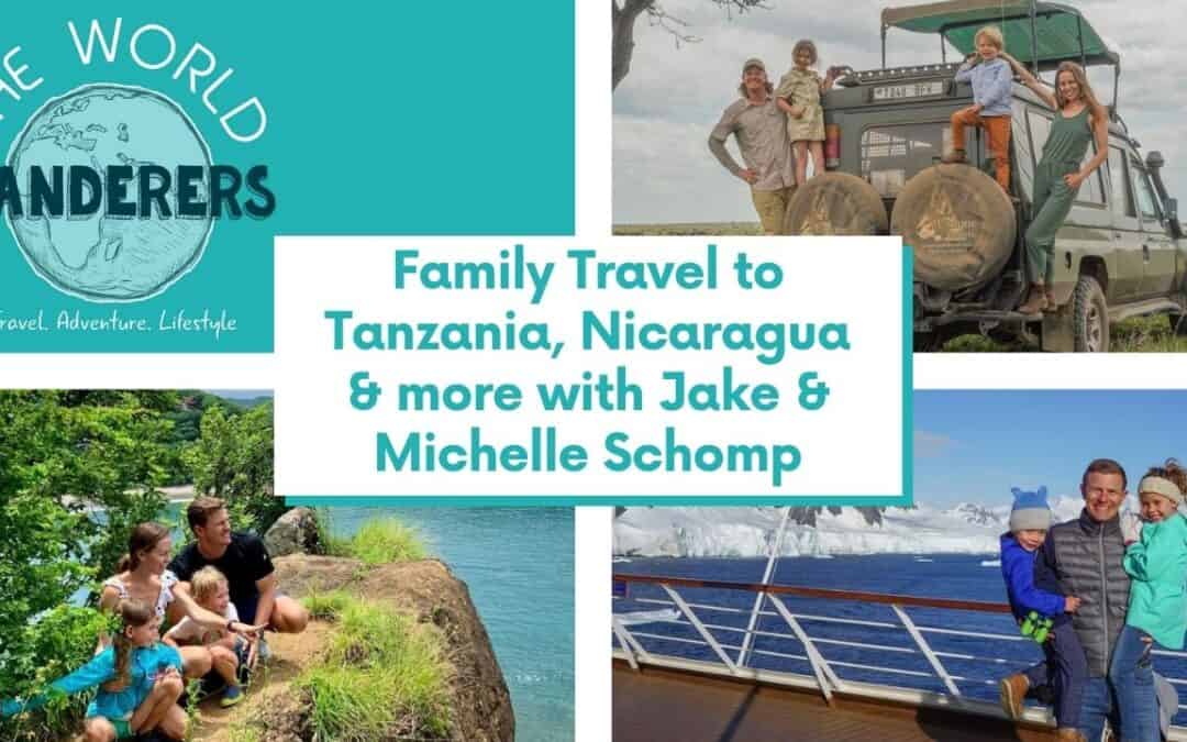 Family Travel to Tanzania, Nicaragua & more with Jake & Michelle Schomp