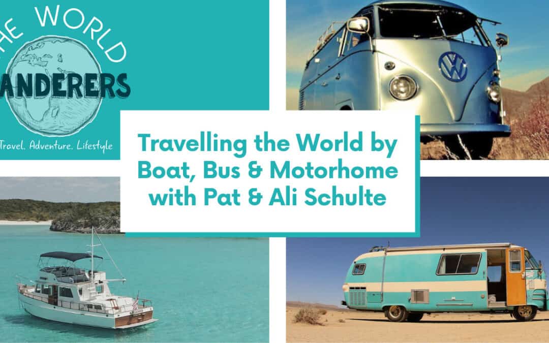 Traveling the World by Boat, Bus & Motorhome with Pat & Ali Schulte