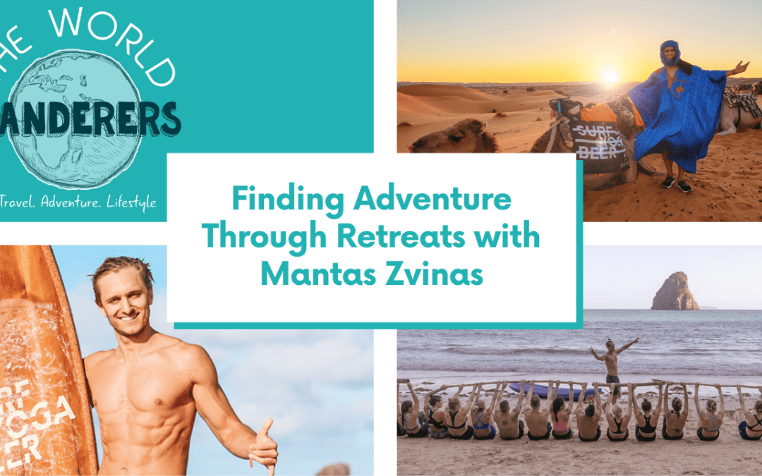 Finding Adventure Through Retreats with Mantas Zvinas