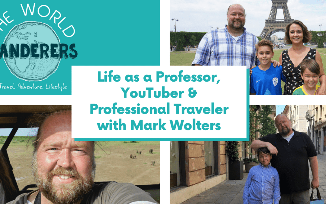 Life as a Professor, YouTuber & Professional Traveler with Mark Wolters