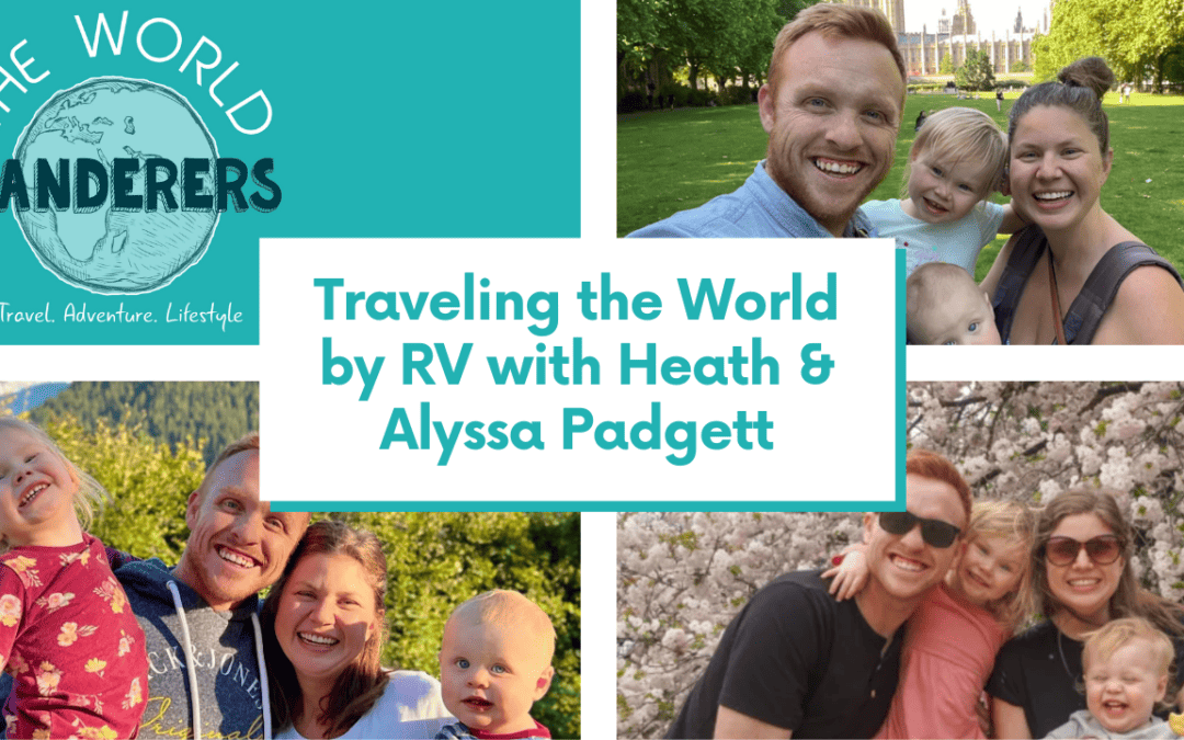 Traveling the World by RV with Heath & Alyssa Padgett