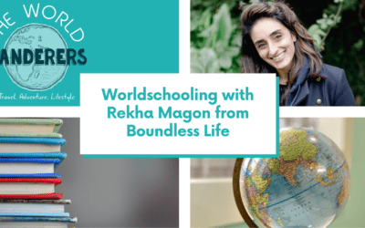 Worldschooling with Rekha Magon from Boundless Life