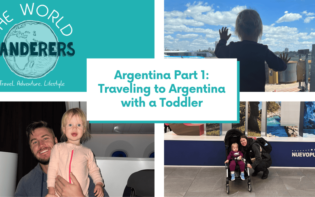 Argentina Part 1: Traveling to Argentina with a Toddler